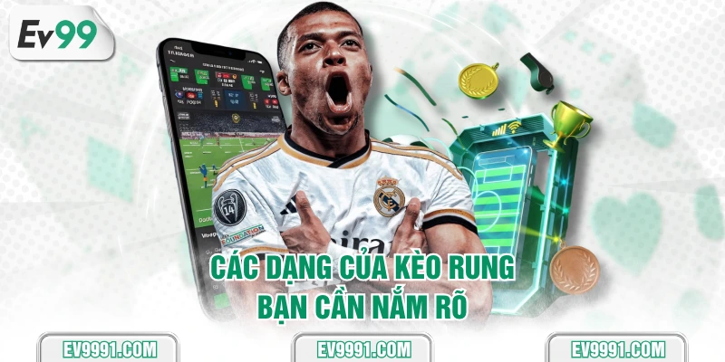 Các dạng của kèo rung bạn cần nắm rõ