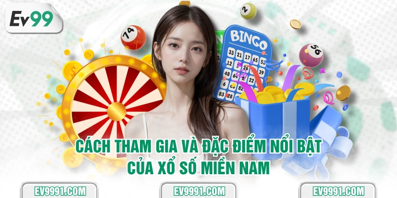 Cách tham gia và đặc điểm nổi bật của Xổ số miền Nam
