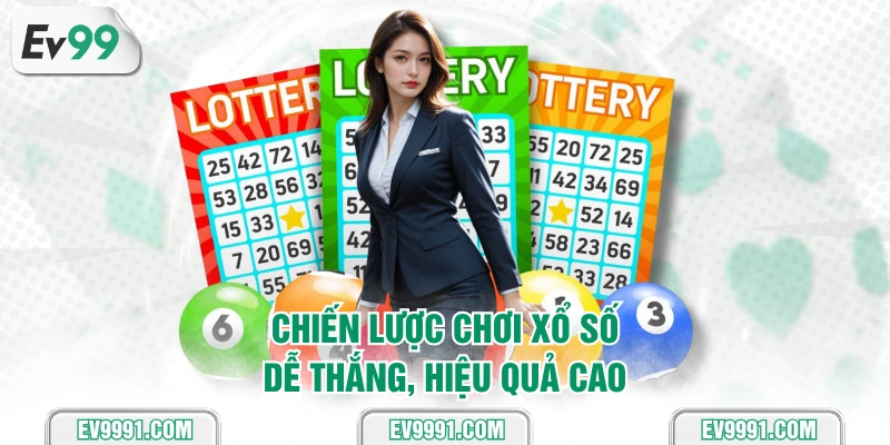 Chiến lược chơi xổ số dễ thắng, hiệu quả cao