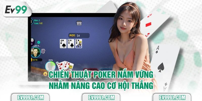 Chiến thuật Poker nắm vững nhằm nâng cao cơ hội thắng