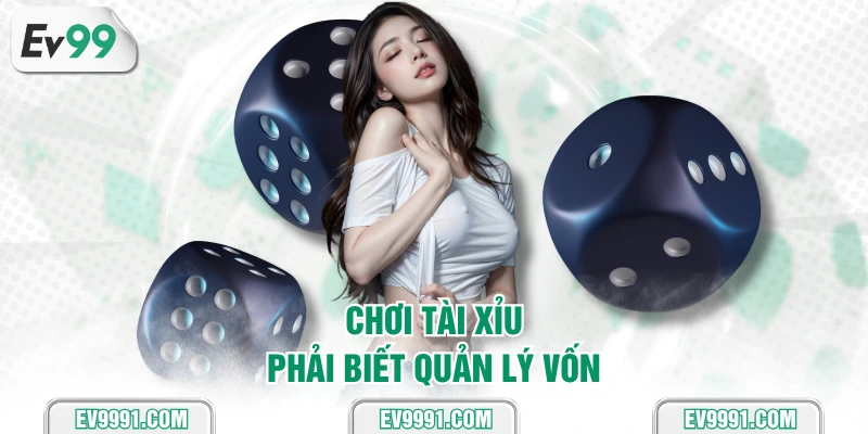 Chơi tài xỉu phải biết quản lý vốn