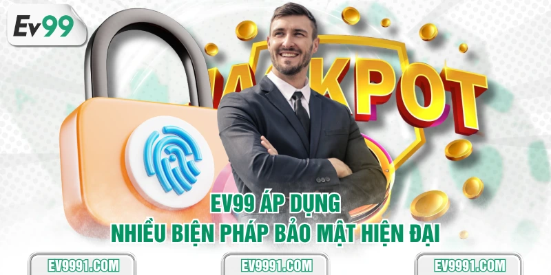 EV99 áp dụng nhiều biện pháp bảo mật hiện đại