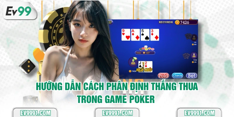 Hướng dẫn cách phân định thắng thua trong game Poker