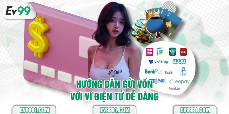 Hướng dẫn gửi vốn với ví điện tử dễ dàng