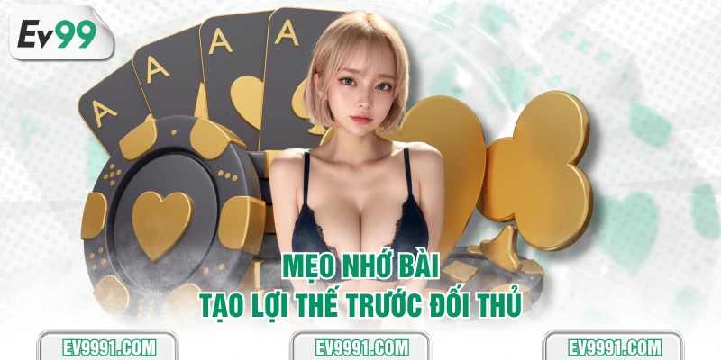 Mẹo nhớ bài tạo lợi thế trước đối thủ
