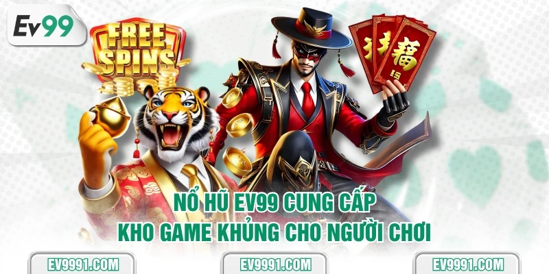 Nổ hũ EV99 cung cấp kho game khủng cho người chơi