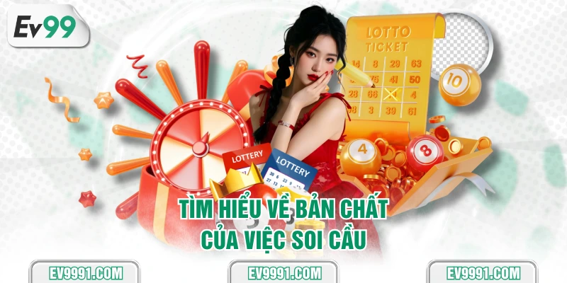 Tìm hiểu về bản chất của việc soi cầu